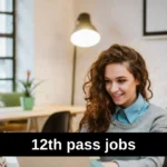 12th Pass Jobs